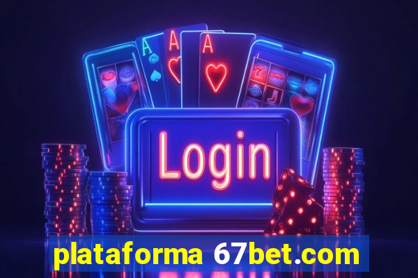 plataforma 67bet.com